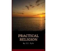J C Ryle J.C. Ryle - Practical Religion (Tascabile)