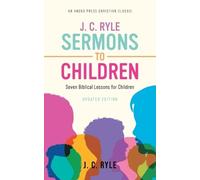 J C Ryle J. C. Ryle Sermons to Children (Tascabile)