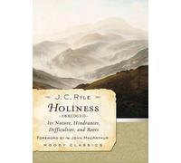 J. C. Ryle John Macarthur Holiness (Abridged) (Tascabile)