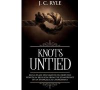 J C Ryle Knots Untied (Copertina rigida) Books by J. C. Ryle