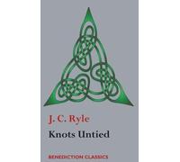 J. C. Ryle Knots Untied (Tascabile)