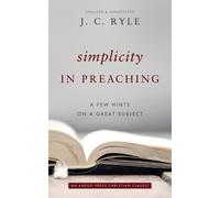 J C Ryle Simplicity in Preaching (Tascabile)
