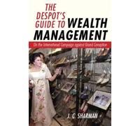 J. C. Sharman The Despot's Guide to Wealth Management (Copertina rigida)
