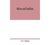 J C Smuts Holism and evolution (Tascabile)