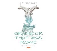 J. C. Stobart The Grandeur That Was Rome (Copertina rigida)