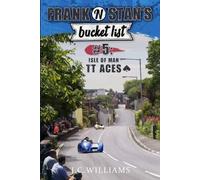 J C Williams Frank 'n' Stan's Bucket List #5 - Isle of Man TT Aces (Tascabile)