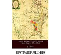 J Carver Travels through the Interior Parts of North America 1766-17 (Tascabile)