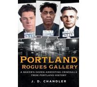 J Chandler Portland Rogues Gallery (Tascabile)