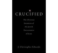 J. Christopher Edwards Crucified (Copertina rigida)