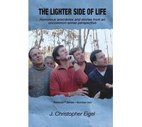 J Christopher Eigel The Lighter Side of Life (Tascabile)