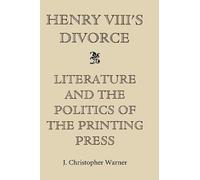 J Christopher W Henry VIII's Divorce: Literature and the Poli (Copertina rigida)
