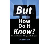 J Clark Scott But How Do It Know? (Tascabile)