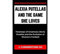 J Cornerstone Oo Alexia Putellas and the Game She Loves (Tascabile)
