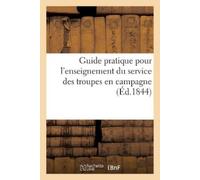 J Corréard Guide pratique pour l'enseignement du service des troupes (Tascabile)