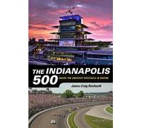 J. Craig Reinhardt The Indianapolis 500 (Tascabile)
