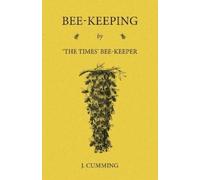 J Cumming Bee-Keeping by 'The Times' Bee-Keeper (Tascabile)