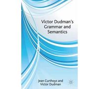 J. Curthoys V. Dudman Victor Dudman's Grammar and Semantics (Copertina rigida)