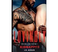 J D Ackles Lovingly Kidnapped - His Willing Victim 1 (Tascabile)