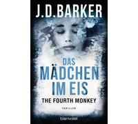 J.D. Barker Lee The Fourth Monkey - Das Mädchen im Eis: Thriller (Sa (Tascabile)
