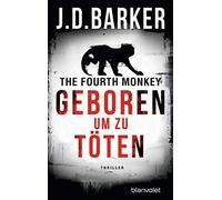 J.D. Barker Lee The Fourth Monkey - Geboren, um zu töten: Thriller ( (Tascabile)