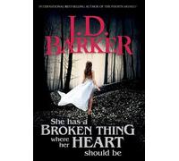 J D Barker She Has A Broken Thing Where Her Heart Should Be (Copertina rigida)