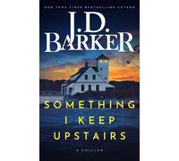 J.D. Barker Something I Keep Upstairs (Copertina rigida)