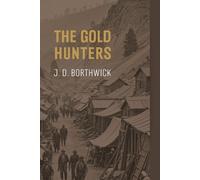 J D Borthwick The Gold Hunters (Tascabile)