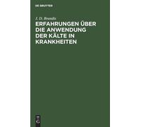 J D Brandis Erfahrungen Über Die Anwendung Der Kälte in Krank (Copertina rigida)