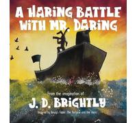 J D Brightly A Haring Battle With Mr. Daring (Copertina rigida)