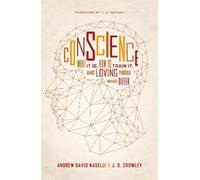 J. D. Crowley Andrew David Naselli Conscience (Tascabile)