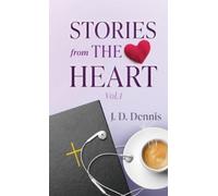 J D Dennis Stories from The Heart Vol.1 (Copertina rigida)