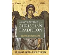 J. D. Douglas Peter T The Concise Dictionary of the Christian Tradit (Tascabile)