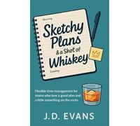 J D Evans Sketchy Plans & a Shot of Whiskey (Copertina rigida)