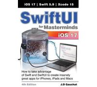 J D Gauchat SwiftUI for Masterminds 4th Edition (Tascabile)