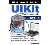 J D Gauchat UIKit for Masterminds (Tascabile)