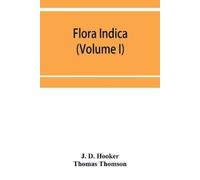 J D Hooker Thomas Thomson Flora indica (Tascabile)