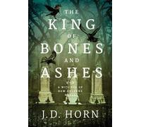 J.D. Horn The King of Bones and Ashes (Tascabile) Witches of New Orleans