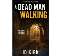 J.D. Kirk A Dead Man Walking (Tascabile) DCI Logan Crime Thrillers