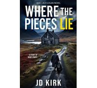 J.D. Kirk Where the Pieces Lie (Tascabile) DCI Logan Crime Thrillers