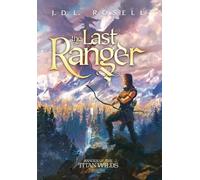 J D L Rosell The Last Ranger (Copertina rigida) Ranger of the Titan Wilds