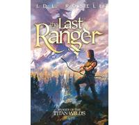 J D L Rosell The Last Ranger (Tascabile) Ranger of the Titan Wilds