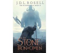 J D L Rosell The Stone of Iron and Omen (The Runewar Saga #3) (Tascabile)