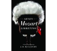 J. D. McClatchy Seven Mozart Librettos (Copertina rigida)