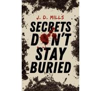 J D Mills Secrets Don't Stay Buried (Tascabile)
