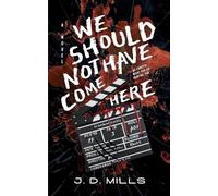 J D Mills We Should Not Have Come Here (Tascabile)