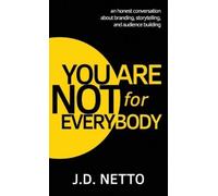 J D Netto You Are Not for Everybody (Copertina rigida)