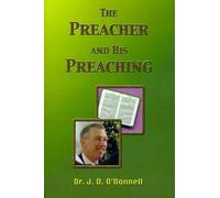 J D O'Donnell The Preacher and His Preaching (Tascabile)