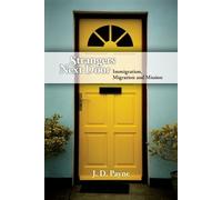 J. D. Payne Strangers Next Door - Immigration, Migration and Mission (Tascabile)