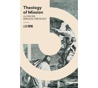 J. D. Payne Theology of Mission (Copertina rigida)