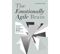 J.D. Pincus The Emotionally Agile Brain (Copertina rigida)
